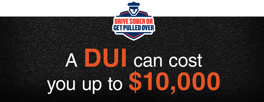 A DUI can cost you up to $10,000